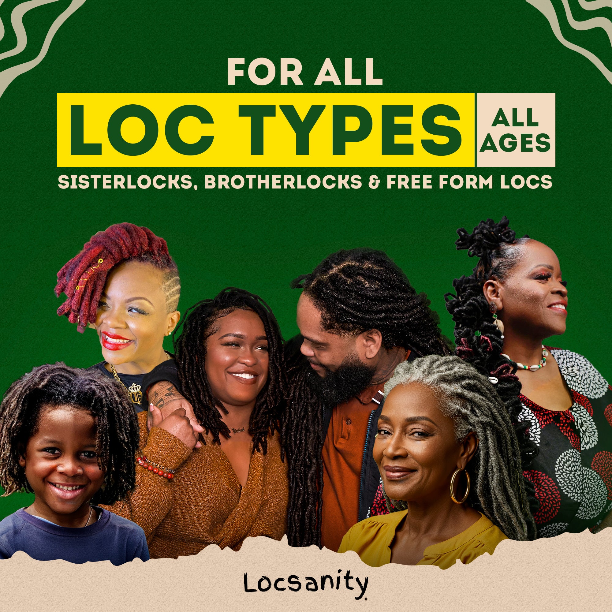For all loc types — Sisterlocks, Brotherlocks, Free-form locs · All ages