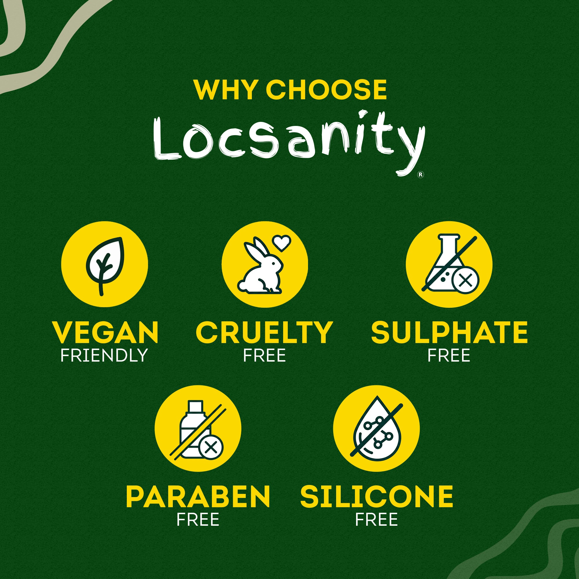 Why choose Locsanity — Vegan, cruelty-free, sulphate-free, paraben-free, silicone-free